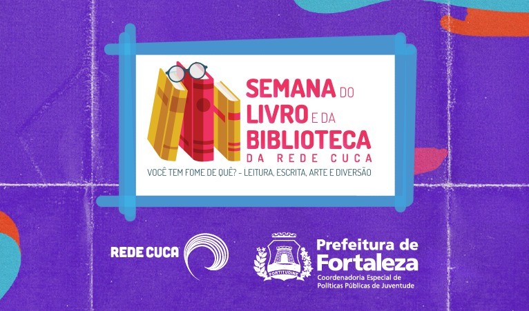 Fóruns Territoriais de Fortaleza - Fórun Territorial Conjunto Palmeiras e Jangurussu - Prefeitura de Fortaleza promove Semana do Livro e da Biblioteca da Rede Cuca 2019