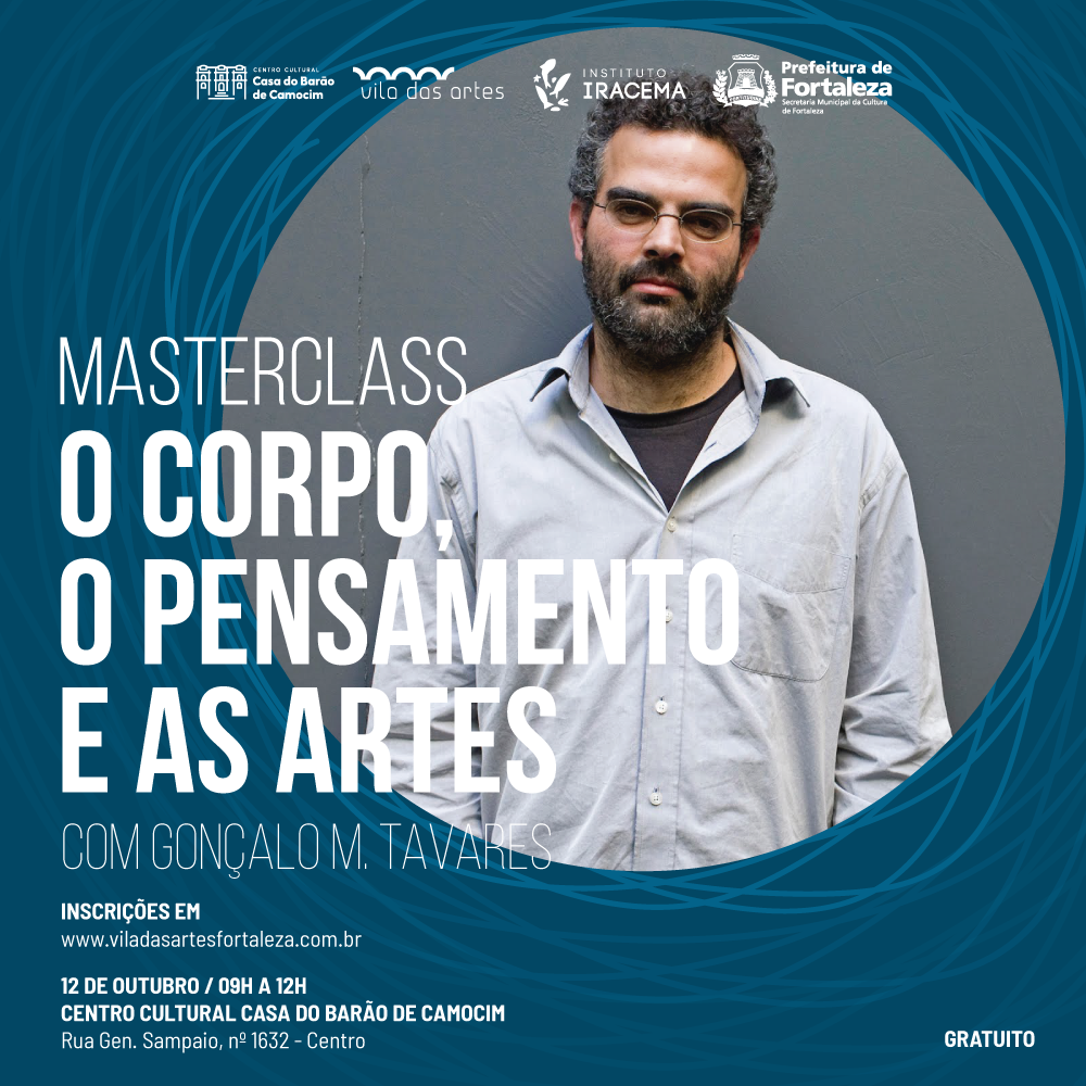 Fóruns Territoriais de Fortaleza - Fórun Territorial Centro, Moura Brasil e Praia de Iracema - Vila das Artes abre inscrições para masterclass com Gonçalo M. Tavares