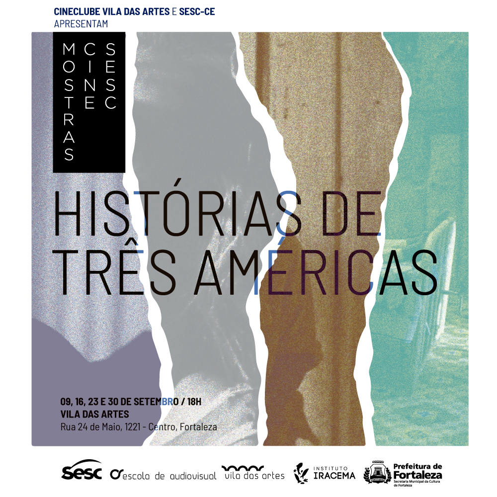 Fóruns Territoriais de Fortaleza - Fórun Territorial Centro, Moura Brasil e Praia de Iracema - Cineclube Vila das Artes apresenta mostra “Histórias de Três Américas”