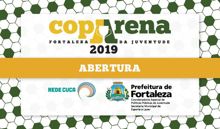 Fóruns Territoriais de Fortaleza - Fórun Territorial Serrinha, Itaperi e Dendê - Prefeitura de Fortaleza promove a abertura da Coparena 2019