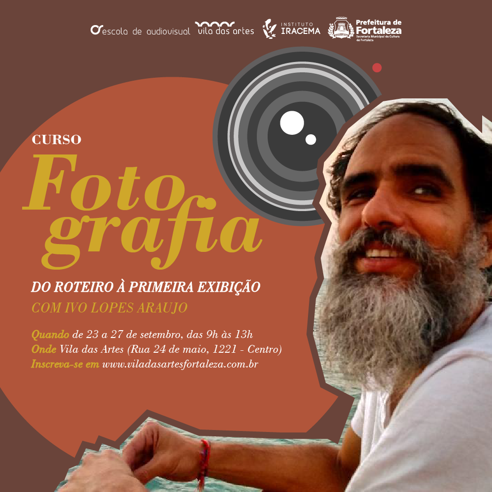 Fóruns Territoriais de Fortaleza - Fórun Territorial Centro, Moura Brasil e Praia de Iracema - Vila das Artes abre inscrições para curso sobre direção de fotografia, com Ivo Lopes Araujo