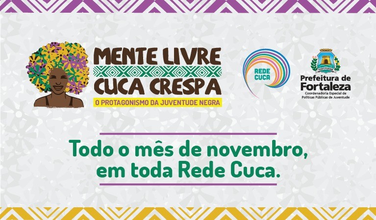 Fóruns Territoriais de Fortaleza - Fórun Territorial Conjunto Palmeiras e Jangurussu - Prefeitura de Fortaleza promove seminário de abertura da Campanha Mente Livre, Cuca Crespa 2019 na Rede Cuca