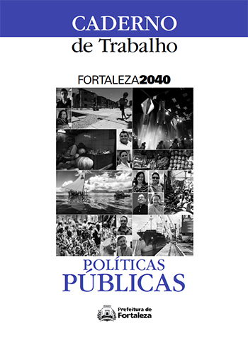 Fortaleza 2040 - Publicações POLÍTICAS PÚBLICAS