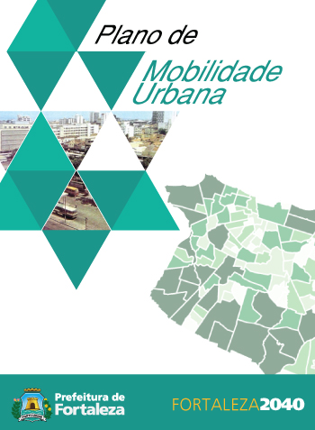Fortaleza 2040 - Publicações PLANO DE MOBILIDADE URBANA (VERSÃO PRELIMINAR)